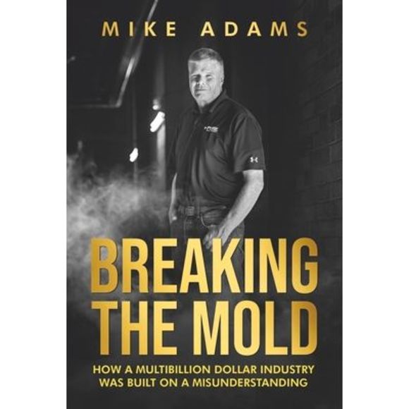 Breaking the Mold: How a Multibillion Dollar Industry Was Built on a Misundersta - Picture 1 of 2
